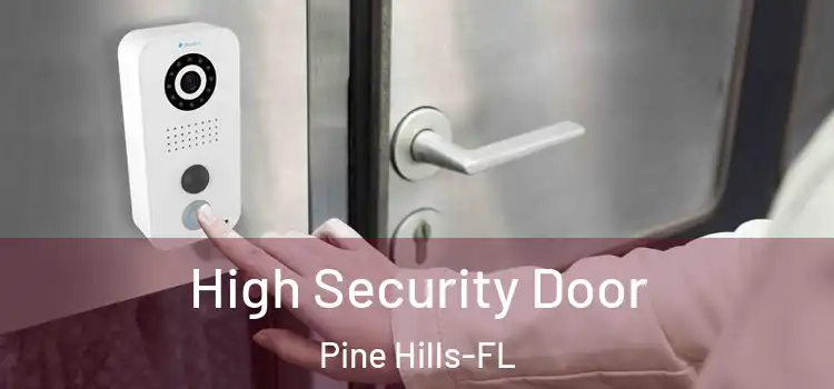 High Security Door Pine Hills-FL